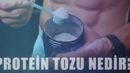 Protein Tozu Nedir? Ne İşe Yarar? Faydaları Nelerdir? Protein Tozu Nasıl ve Ne Zaman Kullanılır?